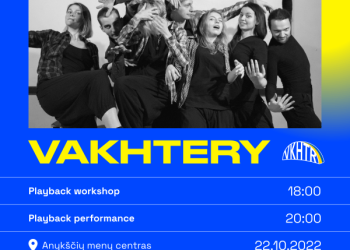 PLAYBACK TEATRO „VAKHTERY“ (UKRAINA) PASIRODYMAS IR KŪRYBINĖS DIRBTUVĖS