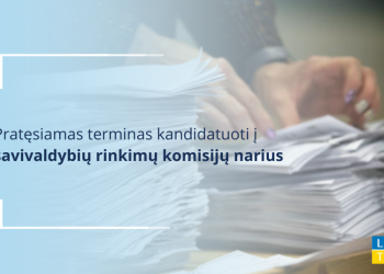 Pratęsiamas Terminas Kandidatuoti į Savivaldybių Rinkimų Komisijų Narius