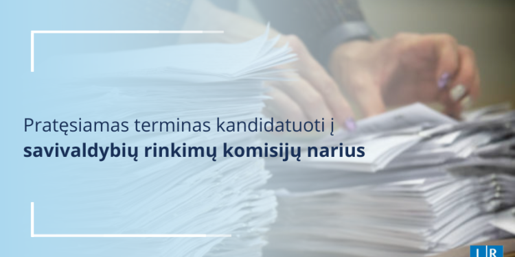 Pratęsiamas Terminas Kandidatuoti į Savivaldybių Rinkimų Komisijų Narius