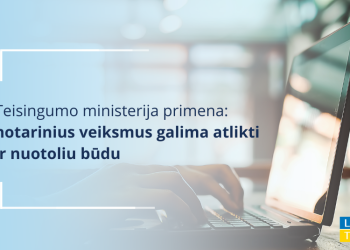 Teisingumo Ministerija Primena, Kad Notarinius Veiksmus Galima Atlikti Ir Nuotoliu Būdu     