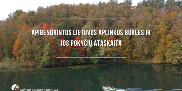 Kviečiame Susipažinti Su Apibendrintos Lietuvos Aplinkos Būklės Ir Jos Pokyčių Ataskaita