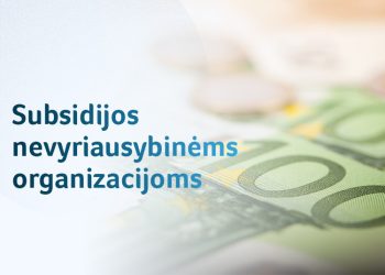 Nevyriausybinės Organizacijos Dar Gali Teikti Paraiškas Subsidijoms Gauti