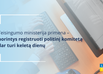 Teisingumo Ministerija Primena – Norintys Registruoti Politinį Komitetą Dar Turi Keletą Dienų