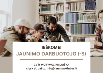 Anykščių Jaunimo Klubas- Atviras Jaunimo Centras Ieško Jaunimo Darbuotojo (-S)!