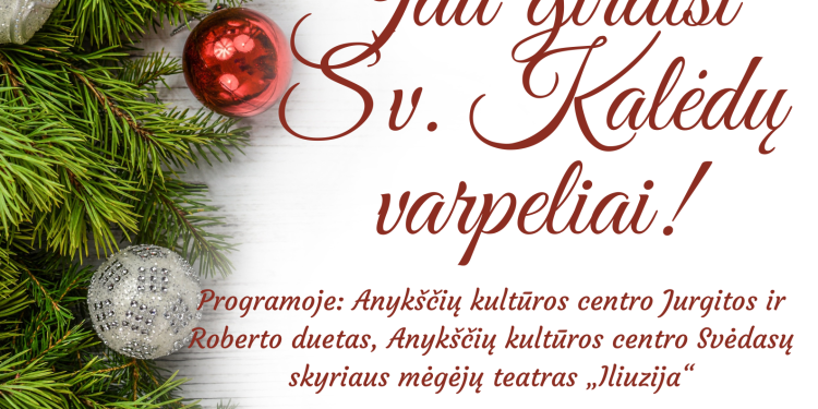 Svėdasuose Tuojau Suskambės Kalėdų Varpeliai