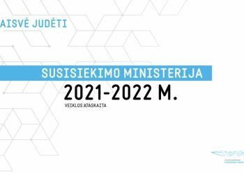 2022-Ieji Susisiekimo Sektoriuje: Pradėti Nauji Strateginių Projektų „Via Baltica“ Ir „Rail Baltica“ Etapai, Prasideda Elektromobilumo Plėtra, Pažangiau Valdomos Sektoriaus įmonės