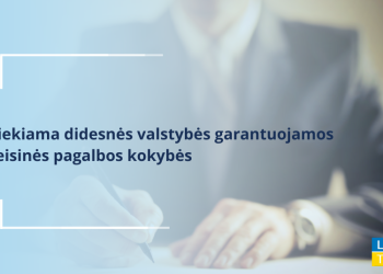 Siekiama didesnės valstybės Garantuojamos Teisinės Pagalbos kokybės