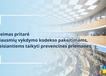 Seimas Pritarė Bausmių Vykdymo Kodekso Pakeitimams, Leisiantiems Taikyti Prevencines Priemones 