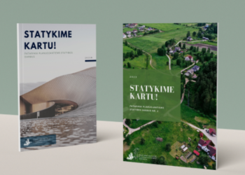 Elektroninis Leidinys „Statykime Kartu!“ –  Ne Tik Gyventojams, Bet Ir Aplinkos Formavimo Procesų Dalyviams