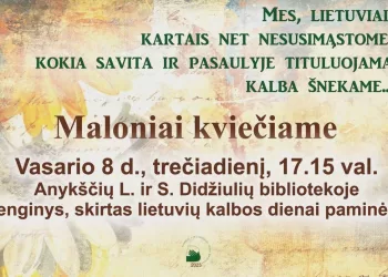 Vasario 8 D., Trečiadienį, 17.15 Val. Anykščių L. Ir S. Didžiulių Bibliotekoje
